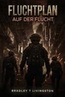 Fluchtplan: Auf der Flucht (German Edition) B0DTF92VY5 Book Cover