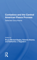 Contadora And The Central American Peace Process: Selected Documents 0367155281 Book Cover