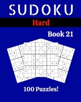 Sudoku Hard Book 21: 100 Sudoku for Adults | Large Print | Hard Difficulty | Solutions at the End | 8'' x 10'' B086M2VZXT Book Cover