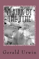 A kirk by the Tyne 1979362807 Book Cover