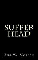Suffer Head 1536916412 Book Cover
