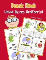 Udvid B�rns Ordforr�d Dansk Hindi: L�r sig Dansk Hindi barnets ordf�rr�d snabbt 1070883956 Book Cover