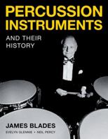Percussion Instruments and Their History 0995757437 Book Cover
