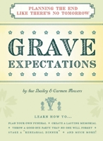 Grave Expectations: Planning The End Like There's No Tomorrow 160433021X Book Cover