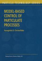 Model-Based Control of Particulate Processes 9048161487 Book Cover