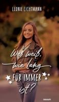 Wer weiß, wie lang für immer ist? 3991850133 Book Cover