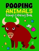 Pooping Animals Funny Coloring Book: A Hilarious Look at The Secret Life Animals | Funny Popping Animals Coloring Book for Kids | A Beautiful Coloring ... for Preschool & Kindergarten Kids to Enjoy B08ZVTDPN5 Book Cover