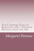The Radio Girls of Roselawn; or, A Strange Message from the Air 9354597858 Book Cover