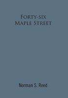 Forty-Six Maple Street: Recollections of a Stoneham Lad 1462868533 Book Cover