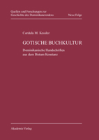 Gotische Buchkultur: Dominikanische Handschriften Aus Dem Bistum Konstanz 3050045833 Book Cover