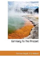 Germany To The Presant 1010100971 Book Cover
