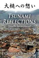 Tsunami Reflections - Otsuchi Remembered 1941536212 Book Cover