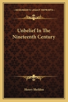Unbelief in the Nineteenth Century: A Critical History 1162759127 Book Cover
