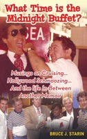 Musings on Cruising… Hollywood Schmoozing… And the Life In-Between... Another Memoir B0BGNHH3G8 Book Cover