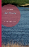 Am Strom: Ein historischer Roman 3756800962 Book Cover