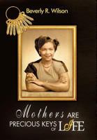 Mothers Are Precious Keys of Life 1466938137 Book Cover
