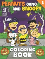 Peanuts Gang And Snoopy Coloring Book Vol1: Interesting Coloring Book With 40 Images For Kids of all ages with your Favorite "Peanuts Gang And Snoopy" Characters. B08HGRWB8V Book Cover