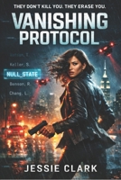 The Vanishing Protocol: She built the system that makes people disappear. Now she has to stop it before it erases everything. B0GXRFPG4V Book Cover
