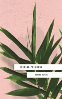 Evening Primrose 163506032X Book Cover