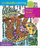 Zendoodle Coloring: Sleepy Sloths: Calm Creatures to Color and Display 1250271118 Book Cover