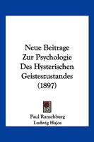 Neue Beitrage Zur Psychologie Des Hysterischen Geisteszustandes (1897) 1160201064 Book Cover