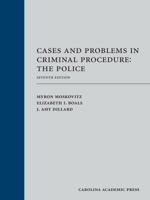 Cases and Problems in Criminal Procedure : The Police 1531013139 Book Cover