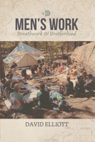 Men's Work: Breathwork & Brotherhood 0975391070 Book Cover