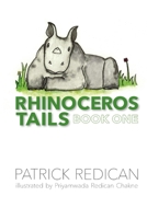 Rhinoceros Tails Book One 0359910238 Book Cover