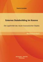 Externes Statebuilding im Kosovo 3955494381 Book Cover