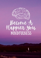 Become a Happier You: Mindful 1678155772 Book Cover