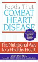 Foods That Combat Heart Disease: The Nutritional Way to a Healthy Heart 0060775297 Book Cover