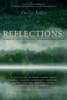 Riflessioni: Storie Di Potere, Amore, Ispirazione E Ricordo. Una Raccolta Di Opere Brevi Sulla Famiglia, La Passione, La Leadership, L'Eroismo, L'Onore, Il Coraggio, Il Significato E La Vita. 1500432709 Book Cover