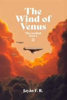 The Wind of Venus: The Aeoliad - Part I B0F9B7VZZP Book Cover