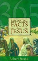 365 Fascinating Facts about Jesus 0892214880 Book Cover