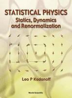 Statistical Physics: Statics, Dynamics and Renormalization 9810237642 Book Cover