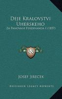 Deje Kralovstvi Uherskeho Za Panovani Ferdinanda I (1857) 1168389089 Book Cover
