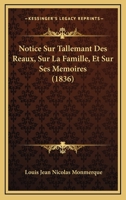 Notice Sur Tallemant Des Reaux, Sur La Famille, Et Sur Ses Memoires (1836) 1167520564 Book Cover