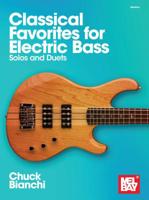 Classical Favorites for Electric Bass 1513463020 Book Cover