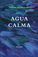 Agua Calma (Spanish Edition) B0GKL1KRPS Book Cover
