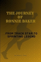 The Journey Of Ronnie Baker: From Track Star To Sprinting Legend B0DY6C1MXS Book Cover