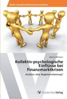 Kollektiv-psychologische Einflüsse bei Finanzmarktkrisen 3639465911 Book Cover