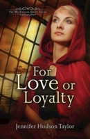 For Love or Loyalty 1426714696 Book Cover