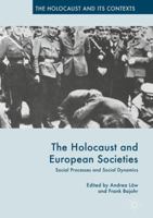 The Holocaust and European Societies: Social Processes and Social Dynamics 1137569832 Book Cover