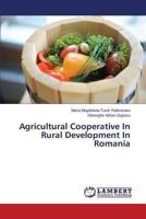 Agricultural Cooperative In Rural Development In Romania 3659473545 Book Cover