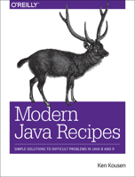 Modern Java Recipes: Simple Solutions to Difficult Problems in Java 8 and 9 149197317X Book Cover