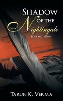 Shadow of the Nightingale: Love with Pain 148281045X Book Cover