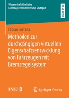 Methoden zur durchgängigen virtuellen Eigenschaftsentwicklung von Fahrzeugen mit Bremsregelsystem (Wissenschaftliche Reihe Fahrzeugtechnik Universität Stuttgart) 365835237X Book Cover