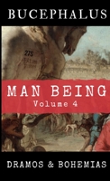 Man Being Volume 4: Bucephalus 1999177770 Book Cover