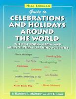 Neal-Schuman Guide to Celebrations and Holidays Around the World: The Best Books, Media, and Multicultural Learning Activities 1555704794 Book Cover