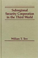 Subregional Security Cooperation in the Third World 1555872018 Book Cover